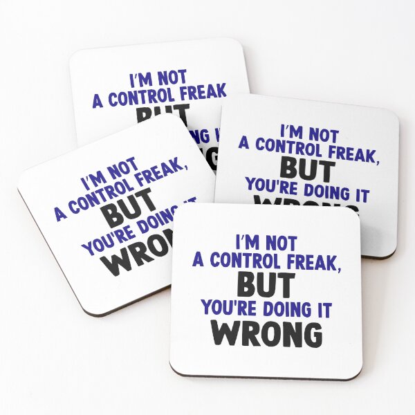 Item preview, I'm not a control freak, but you're doing it wrong designed and sold by designing01Ar3.