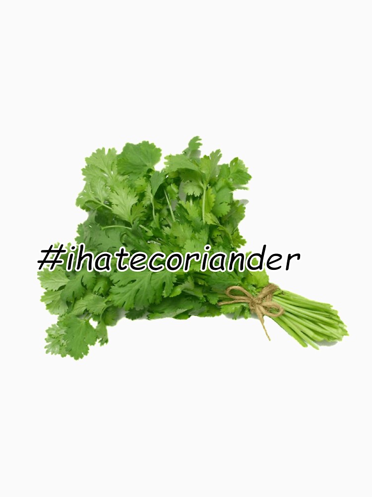 i hate coriander shirt