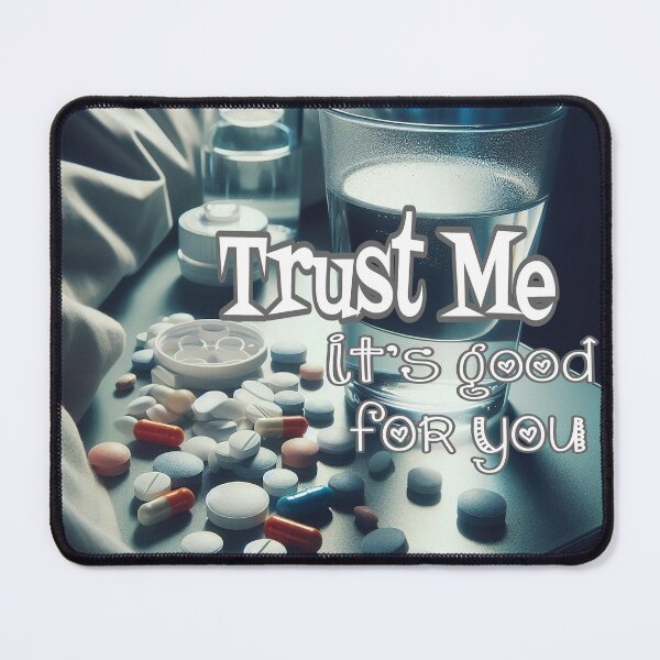 Item preview, Trust Me, It's Good For You designed and sold by Surreallytee.