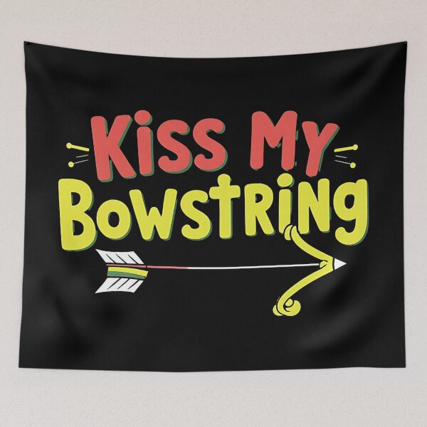 Item preview, Kiss My Bowstring Archery Joke designed and sold by DomTeesHaven.