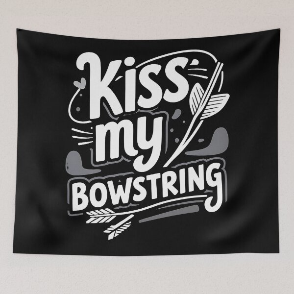 Item preview, Kiss My Bowstring Archery Joke designed and sold by DomTeesHaven.
