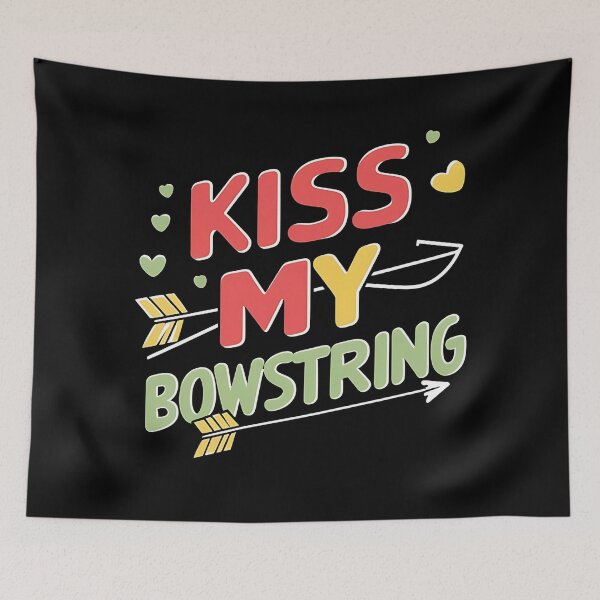Item preview, Kiss My Bowstring Archery Joke designed and sold by DomTeesHaven.