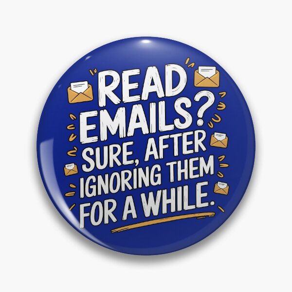 Item preview, Quirky Office Humor Shirt – 'Read Emails? Sure, After Ignoring Them for a While' Funny Design designed and sold by marvinismyname.