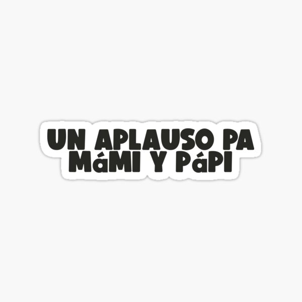 Item preview, DtMF, un aplauso a mami y papi, benito, puerto rico designed and sold by Printellarium.