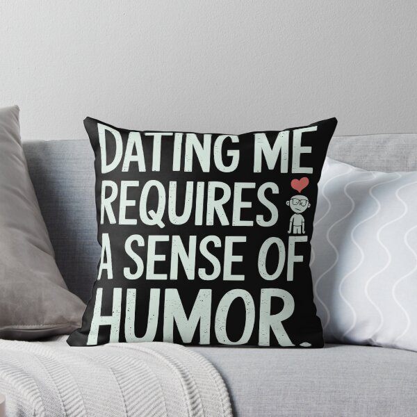Item preview, Dating Me Requires a Sense of Humor Quote Design designed and sold by Quirky Shirts.