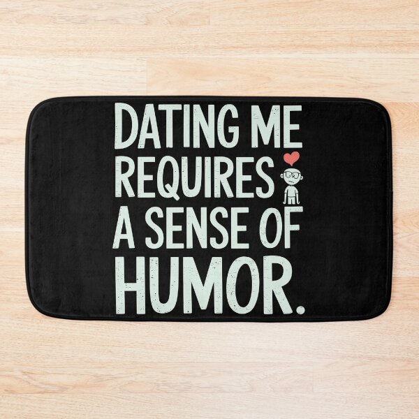 Item preview, Dating Me Requires a Sense of Humor Quote Design designed and sold by Quirky Shirts.