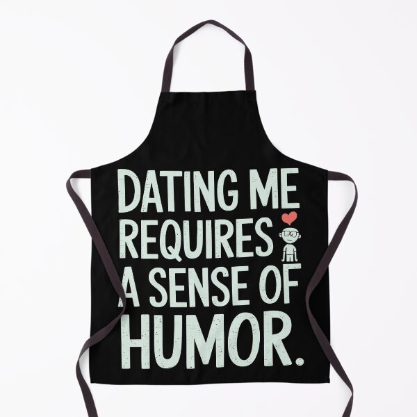 Item preview, Dating Me Requires a Sense of Humor Quote Design designed and sold by Quirky Shirts.