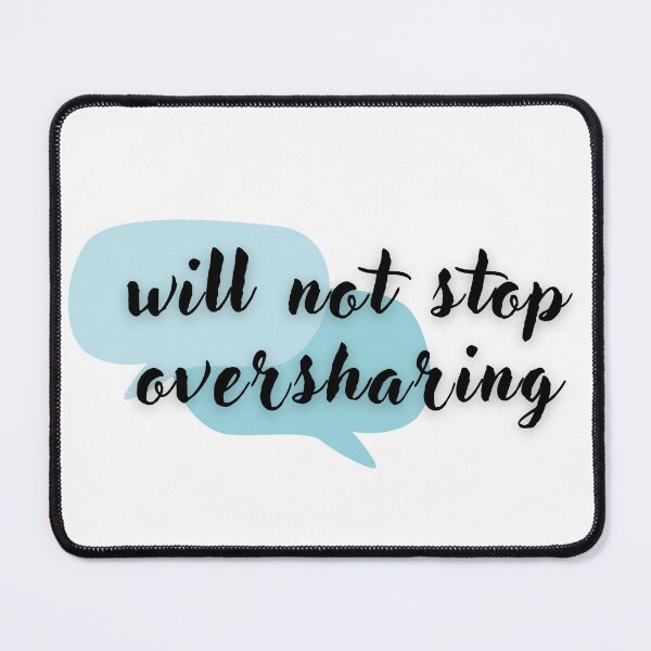 Item preview, will not stop oversharing designed and sold by Paws and Play.