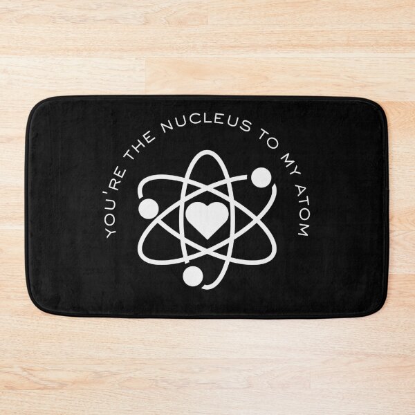 Item preview, You're the Nucleus to My Atom Love Pun designed and sold by Teacher2Nerds.