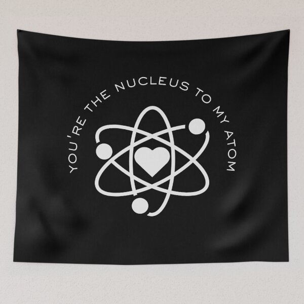 Item preview, You're the Nucleus to My Atom Love Pun designed and sold by Teacher2Nerds.