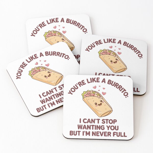 Item preview, You’re Like a Burrito: I Can’t Stop Wanting You, But I’m Never Full – Funny Burrito Lover designed and sold by digitalscrabble.