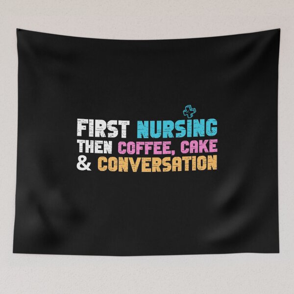 Item preview, Nursing Puns - First Nursing Then Coffee, Cake And Conversation designed and sold by GRABAPSHOP.
