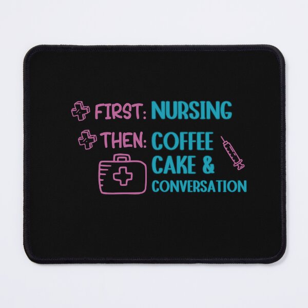 Item preview, Nursing Puns - First Nursing Then Coffee, Cake And Conversation designed and sold by GRABAPSHOP.
