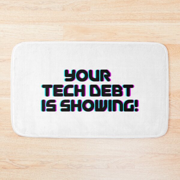 Item preview, Your Tech Debt Is Showing – Retro Tech Humor Design designed and sold by Teacher2Nerds.