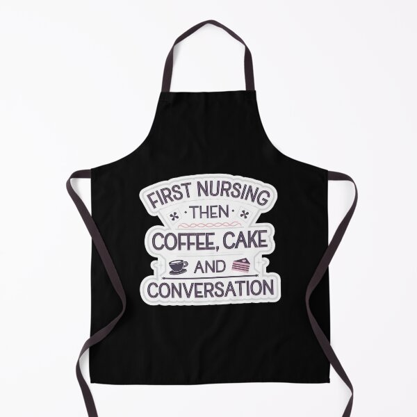 Item preview, Nursing Puns - First Nursing Then Coffee, Cake And Conversation designed and sold by GRABAPSHOP.