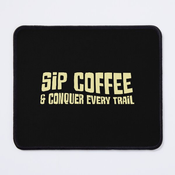 Item preview, Sip coffee and conquer every trail designed and sold by jazzydevil.