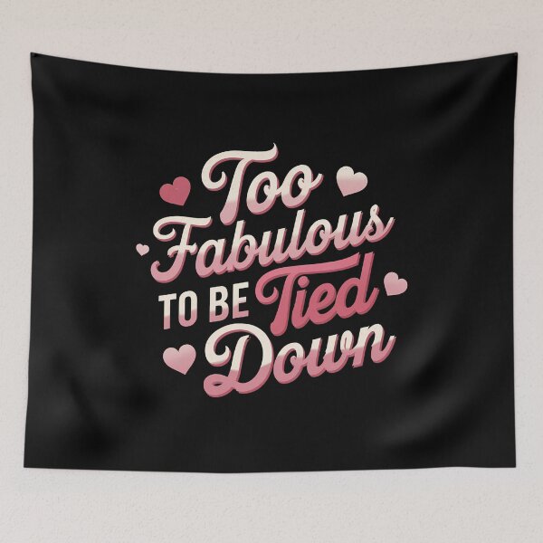 Item preview, Too fabulous to be tied down  designed and sold by BayBoutique.