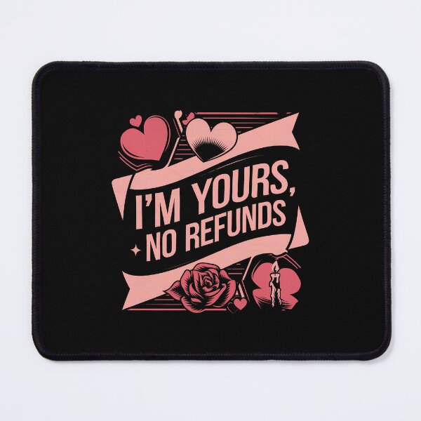 Item preview, I’m Yours, No Refunds designed and sold by BayBoutique.