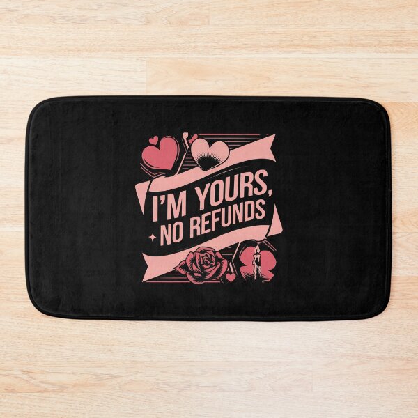 Item preview, I’m Yours, No Refunds designed and sold by BayBoutique.