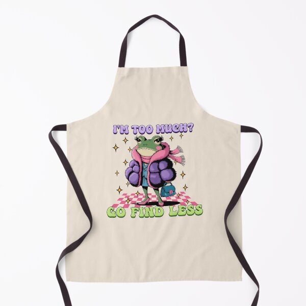 Item preview, If I'm too much go find less designed and sold by FatBirdie.