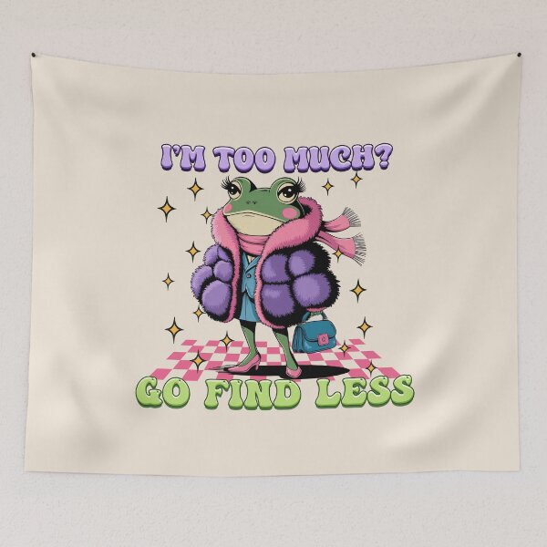 Item preview, If I'm too much go find less designed and sold by FatBirdie.