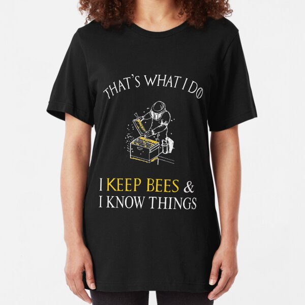 That's What I Do I Keep Bees Funny Beekeeper T-Shirt Slim Fit T-Shirt