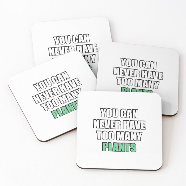 Item preview, You can never have too many Plants designed and sold by Inspirationmotivation.