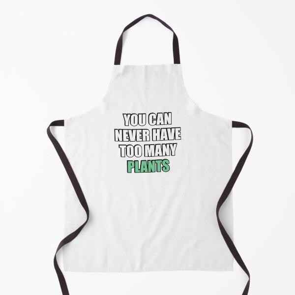Item preview, You can never have too many Plants designed and sold by Inspirationmotivation.