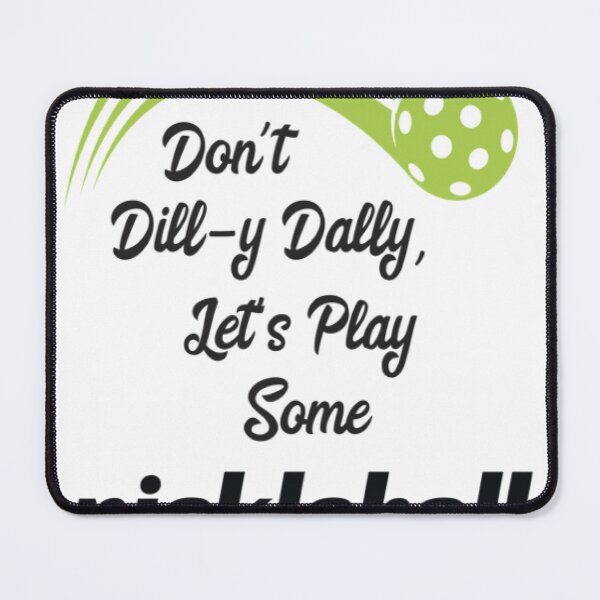 Item preview, DillyDally Pickelball Black Text designed and sold by WitteSayings.