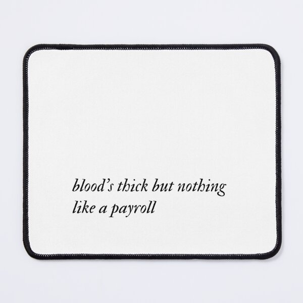 Item preview, Blood's Thick but Nothing Like a Payroll, Taylor Swift designed and sold by abay14.