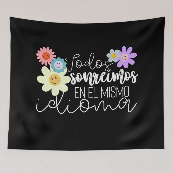Item preview, Todos Sonreímos en el Mismo Idioma – Whimsical Floral Design designed and sold by Teacher2Nerds.