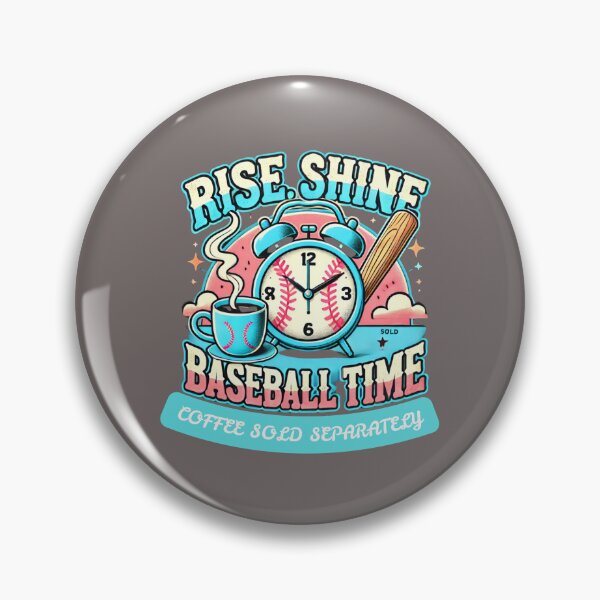 Item preview, Rise, Shine, Baseball Time - Coffee Sold Separately designed and sold by DucksOnAPond.