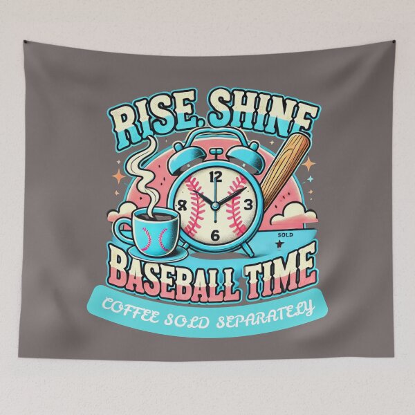 Item preview, Rise, Shine, Baseball Time - Coffee Sold Separately designed and sold by DucksOnAPond.