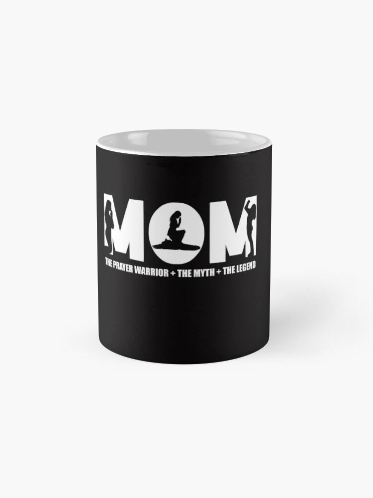 Alternate view of Womens Prayer Warrior For Women/Mom - the myth the legend tshirt Mug
