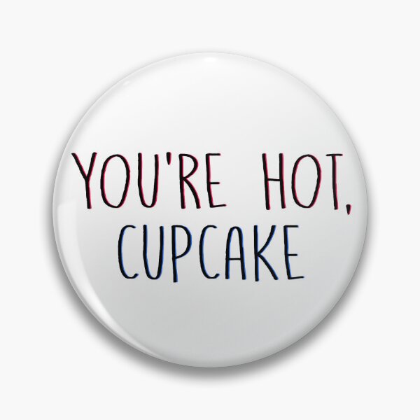 Item preview, you're hot, cupcake designed and sold by mircalla.