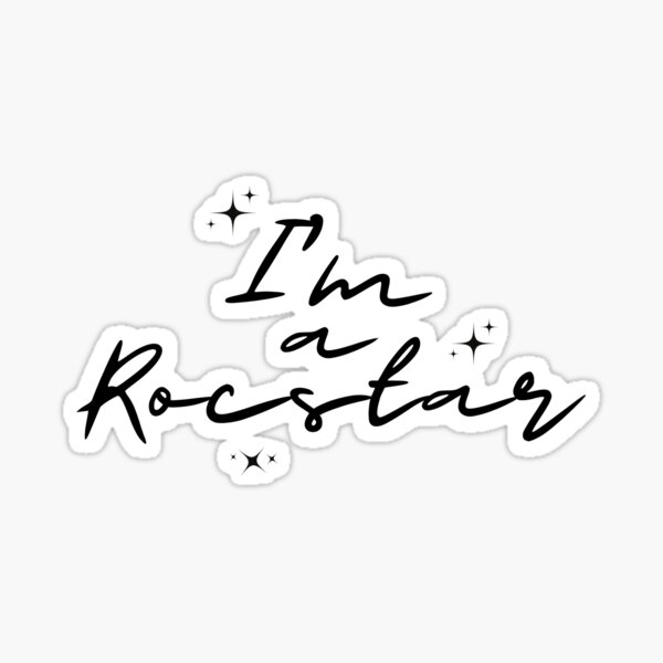 I'm a rockstar Sticker