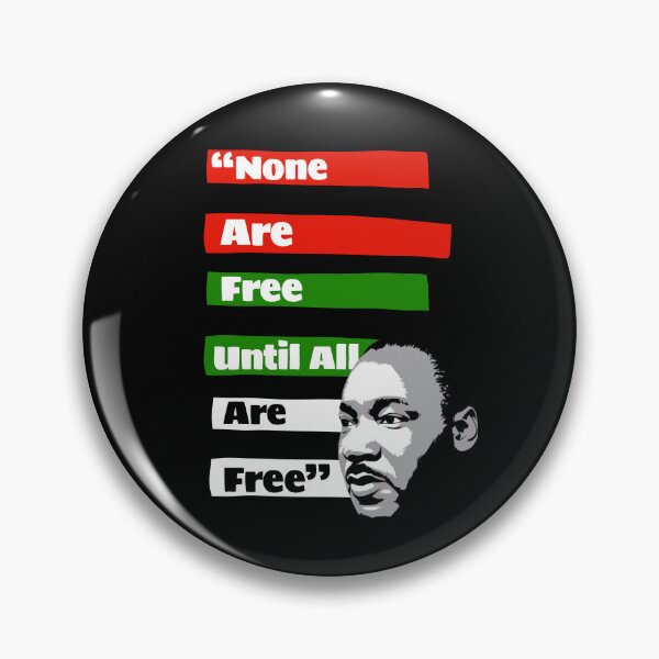 Item preview, None Are Free Until All Are Free - Martin Luther King Jr - MLK Day designed and sold by TeesByAngelzB.