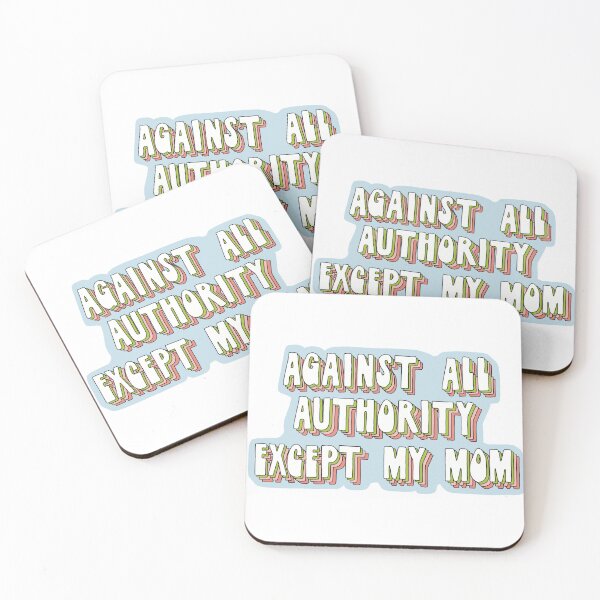 Item preview, Against All Authority Except My Mom designed and sold by peevedandpeachy.
