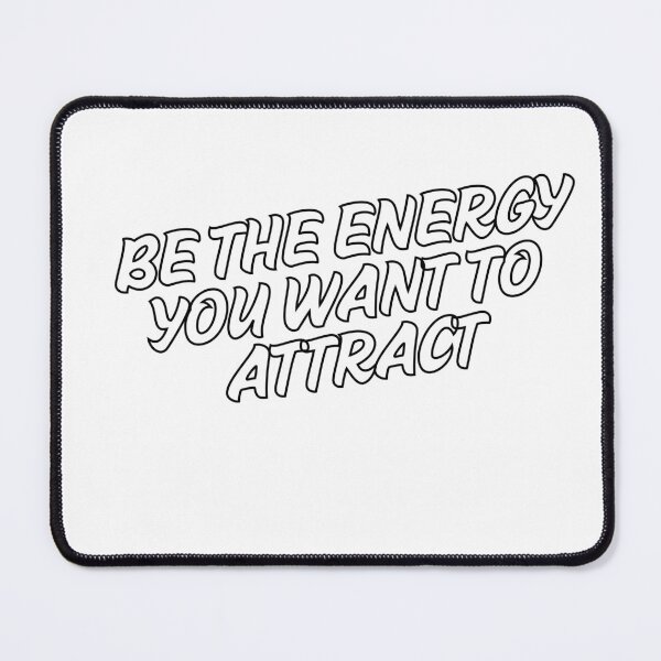Item preview, Be the Energy You Want to Attract – Motivational Quote Design designed and sold by Happyfreedom.