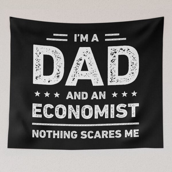 Item preview, I'm A Dad And An Economist Nothing Scares Me designed and sold by RareBunny.