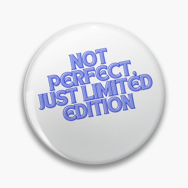 Item preview, Not Perfect, Just Limited Edition – Unique Design Quote designed and sold by Happyfreedom.