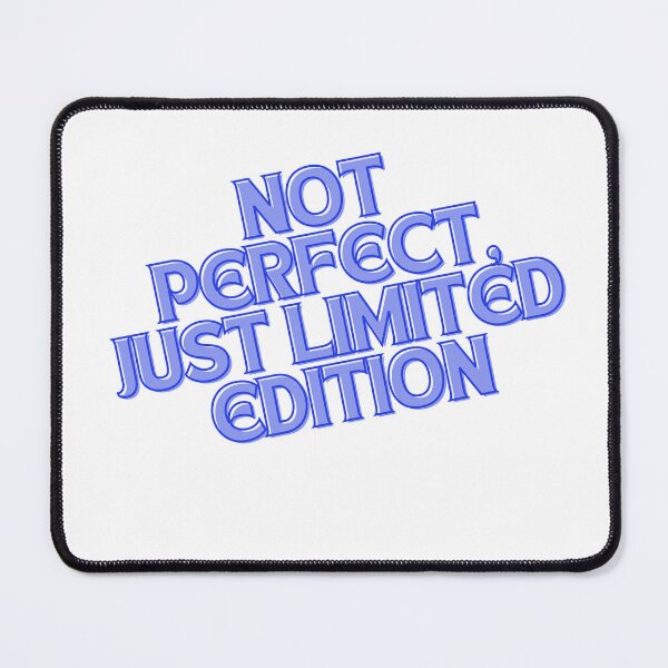 Item preview, Not Perfect, Just Limited Edition – Unique Design Quote designed and sold by Happyfreedom.