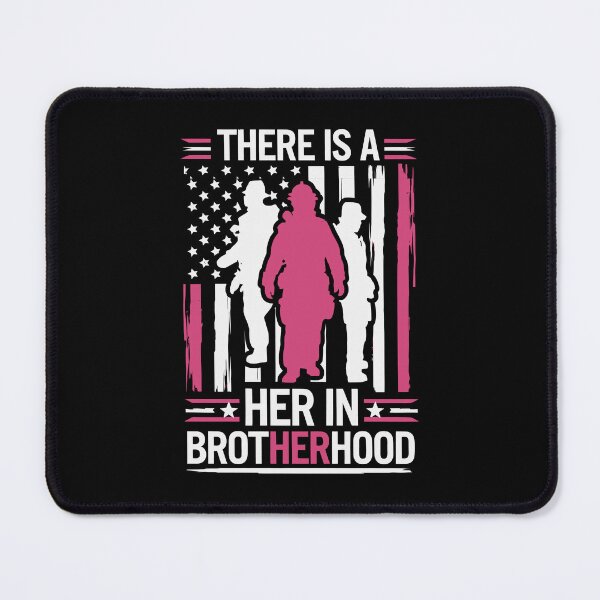 Item preview, Female Firefighter – There Is a Her in Brotherhood designed and sold by tmerchtrends.