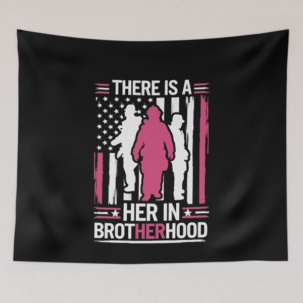 Item preview, Female Firefighter – There Is a Her in Brotherhood designed and sold by tmerchtrends.
