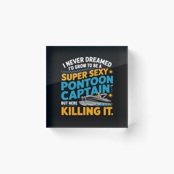 Item preview, I Never Dreamed I'd Be a Pontoon Boat Captain – Boating Humor designed and sold by tmerchtrends.