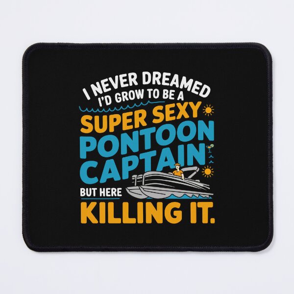 Item preview, I Never Dreamed I'd Be a Pontoon Boat Captain – Boating Humor designed and sold by tmerchtrends.