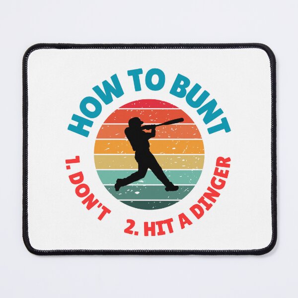 Item preview, How to Bunt: Don't. Hit a Dinger Baseball Design designed and sold by DucksOnAPond.