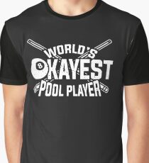 Billiards Funny Play Pool World's Okayest Pool Player Graphic T-Shirt
