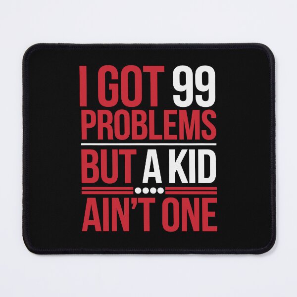 Item preview, I Got 99 Problems But a Kid Ain’t One – Funny Childfree Humor designed and sold by tmerchtrends.