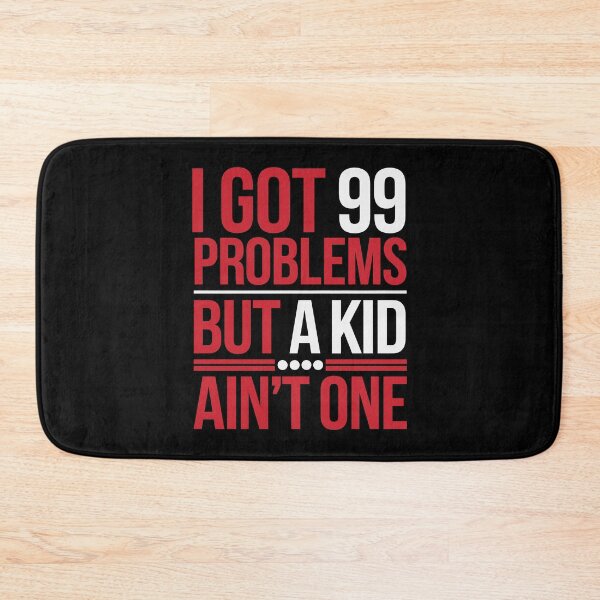 Item preview, I Got 99 Problems But a Kid Ain’t One – Funny Childfree Humor designed and sold by tmerchtrends.
